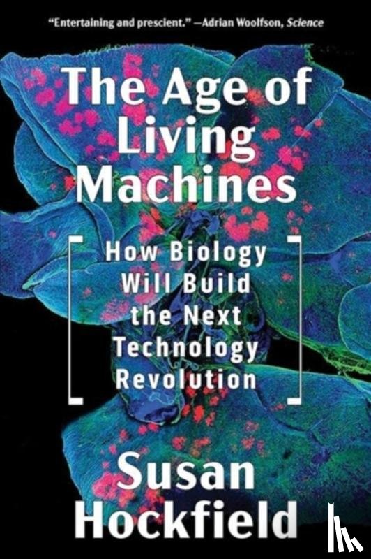 Hockfield, Susan - The Age of Living Machines