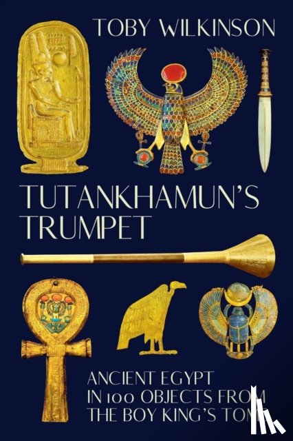 Wilkinson, Toby - TUTANKHAMUN 8242 S TRUMPET 8211 ANC