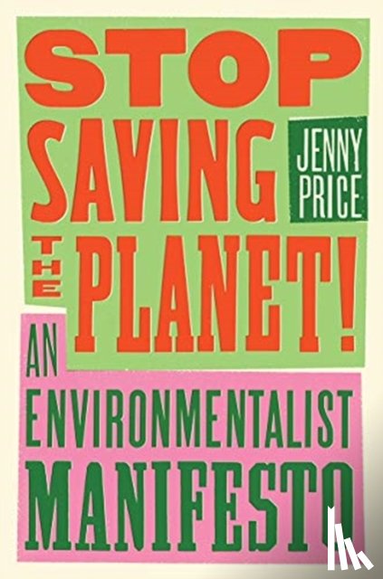 Price, Jenny - Stop Saving the Planet!