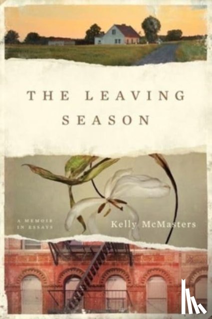 McMasters, Kelly - The Leaving Season: A Memoir in Essays