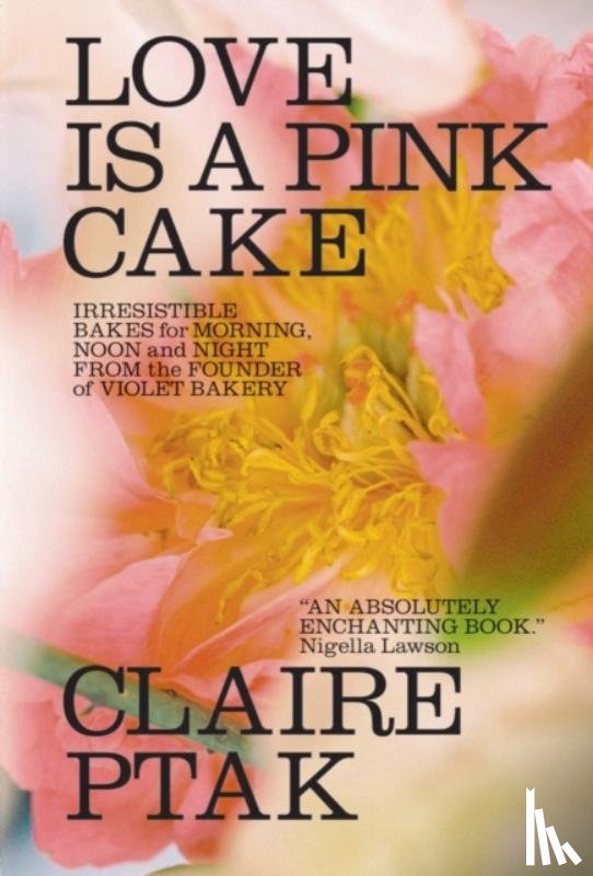 Ptak, Claire - Ptak, C: Love Is a Pink Cake