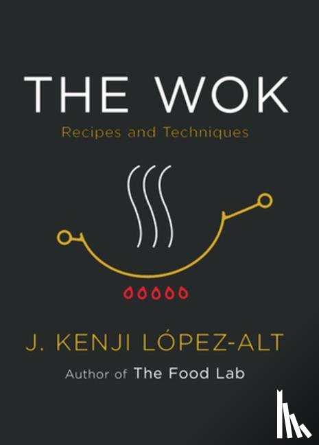 Lopez-Alt, J. Kenji - The Wok