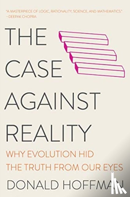 Hoffman, Donald - The Case Against Reality - Why Evolution Hid the Truth from Our Eyes