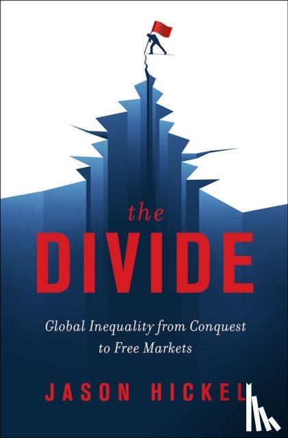 Hickel, Jason - The Divide