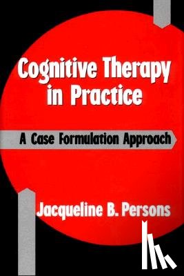 Persons, Jacqueline B. - Cognitive Therapy in Practice