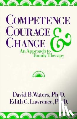 Lawrence, Edith C., Waters, David B. - Competence, Courage, and Change