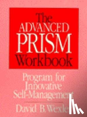 Wexler, David B. - The Advanced PRISM Workbook