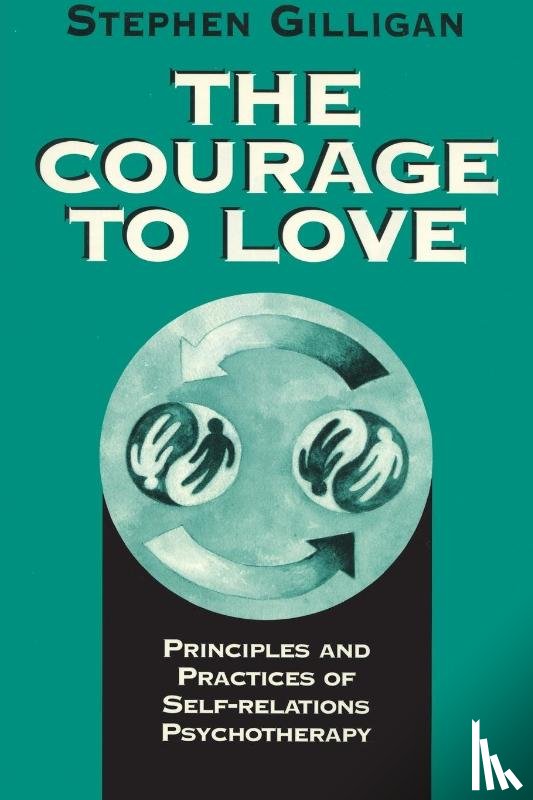 Gilligan, Stephen - The Courage to Love