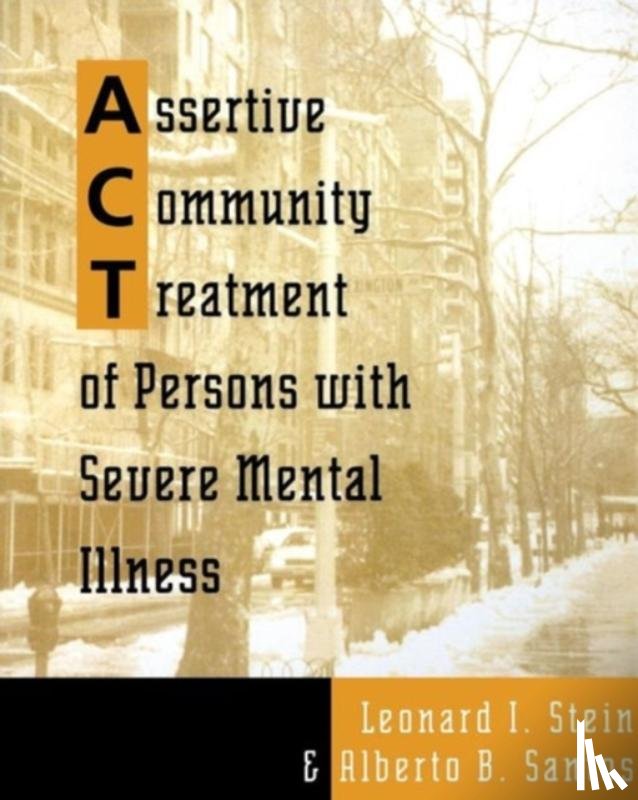 Santos, Alberto B., Stein, Leonard I. - Assertive Community Treatment of Persons With Severe Mental Illness