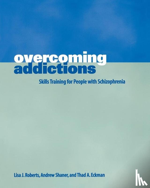 Eckman, Thad, Roberts, Lisa J., Shaner, Andrew - Overcoming Addictions