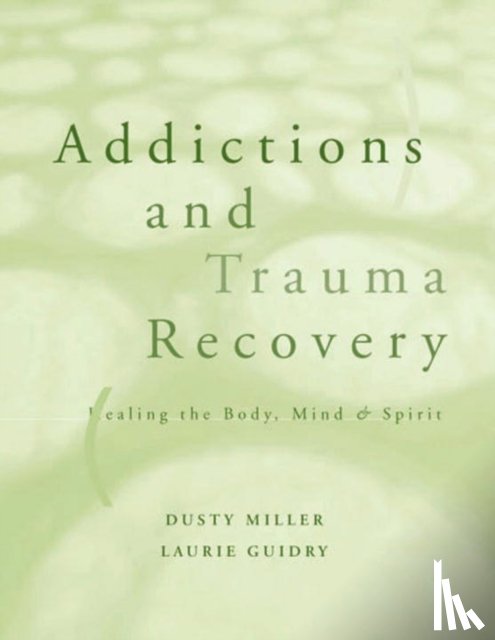 Guidry, Laurie, Miller, Dusty - Addictions and Trauma Recovery