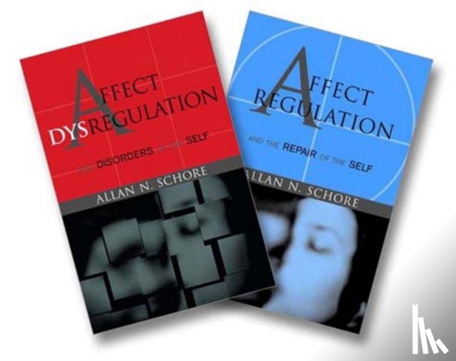 Schore, Allan N., Ph.D. (UCLA David Geffen School of Medicine) - Affect Regulation and the Repair of the Self & Affect Dysregulation and Disorders of the Self Two-Book Set