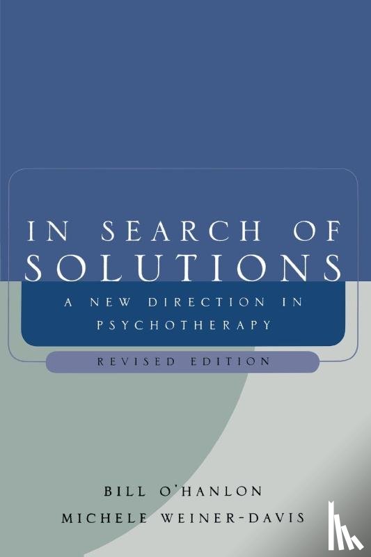 O'Hanlon, Bill, Weiner-Davis, Michele - In Search of Solutions