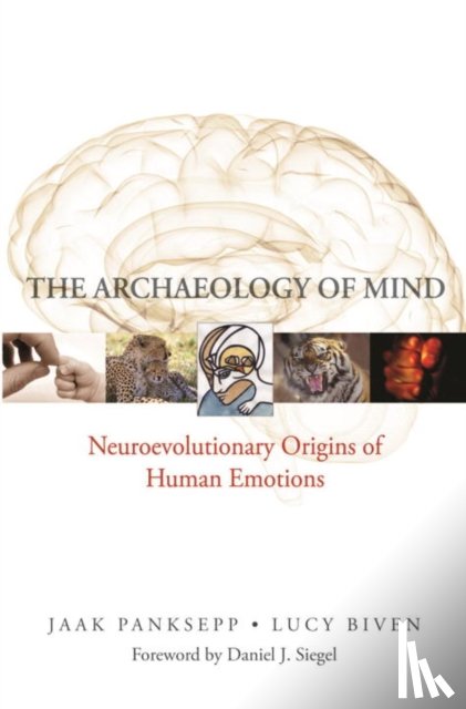 Panksepp, Jaak (Washington State Univ.'s College of Vet Medicine), Biven, Lucy - The Archaeology of Mind