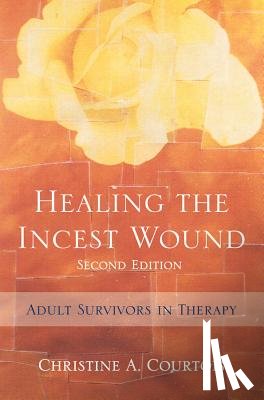 Courtois, Christine A. - Healing the Incest Wound