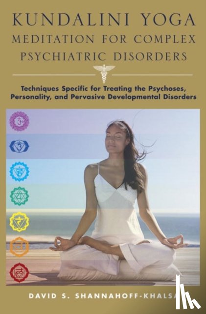 Shannahoff-Khalsa, David - Kundalini Yoga Meditation for Complex Psychiatric Disorders
