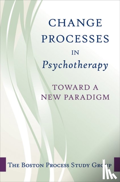 The Boston Process Change Study Group - Change in Psychotherapy