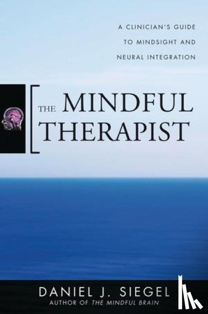 Siegel, Daniel J. - The Mindful Therapist