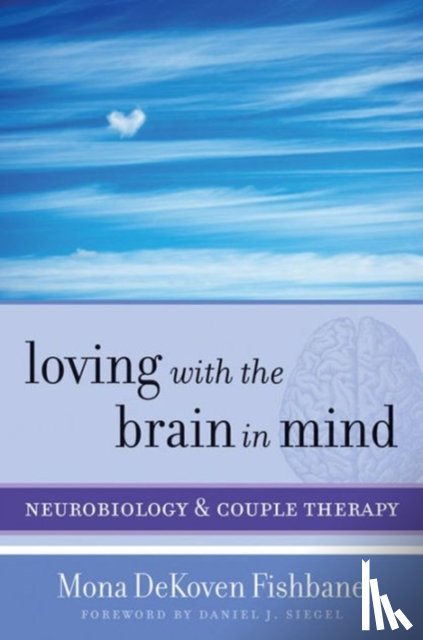 Fishbane, Mona DeKoven - Loving with the Brain in Mind