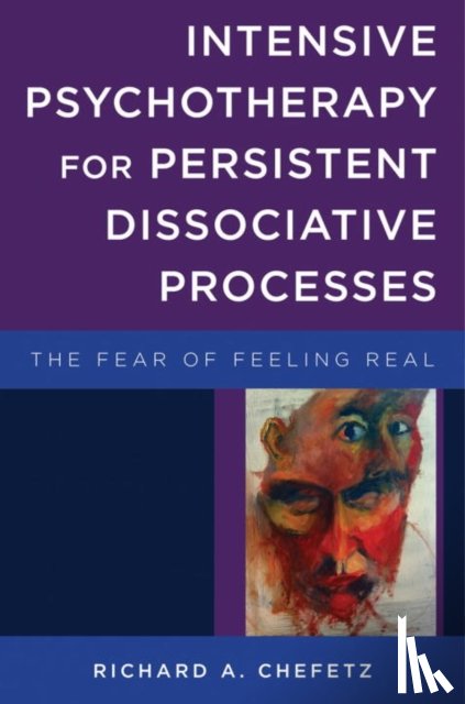 Chefetz, Richard A. - Intensive Psychotherapy for Persistent Dissociative Processes