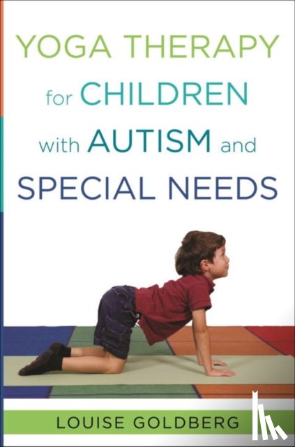 Goldberg, Louise - Yoga Therapy for Children with Autism and Special Needs