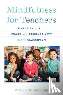 Jennings, Patricia A. (University of Virginia) - Mindfulness for Teachers