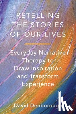 Denborough, David - Retelling the Stories of Our Lives