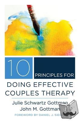 Gottman, Julie Schwartz, Gottman, John M., Ph.D. - 10 Principles for Doing Effective Couples Therapy