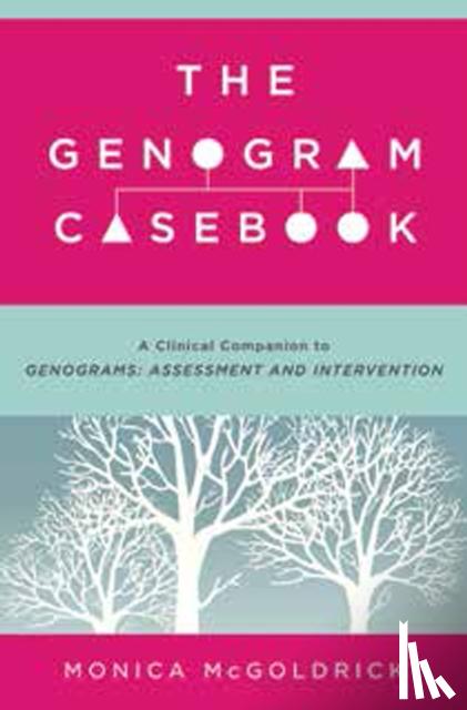 McGoldrick, Monica (Robert Wood Johnson Medical School) - The Genogram Casebook