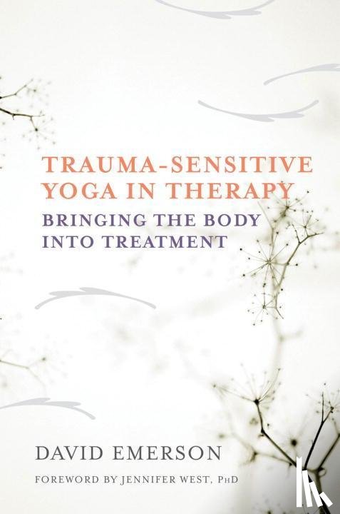 Emerson, David - Trauma-Sensitive Yoga in Therapy