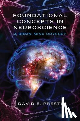 Presti, David E. - Foundational Concepts in Neuroscience
