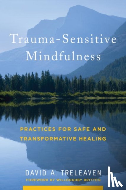 Treleaven, David A. - Trauma-Sensitive Mindfulness