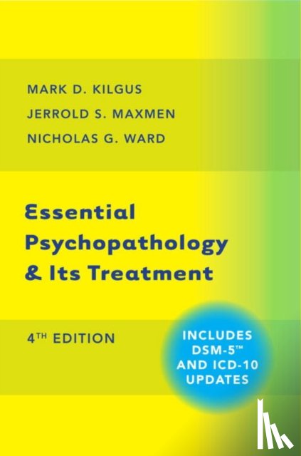 Kilgus, Mark D., Maxmen, Jerrold S., Ward, Nicholas G. - Essential Psychopathology & Its Treatment