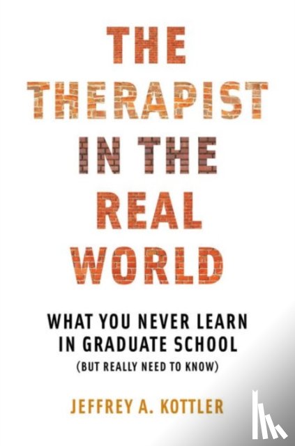 Kottler, Jeffrey A. - The Therapist in the Real World