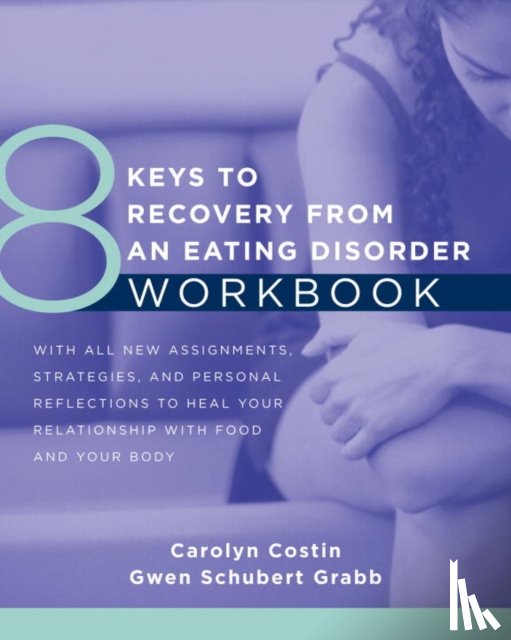Costin, Carolyn, Grabb, Gwen Schubert - 8 Keys to Recovery from an Eating Disorder Workbook