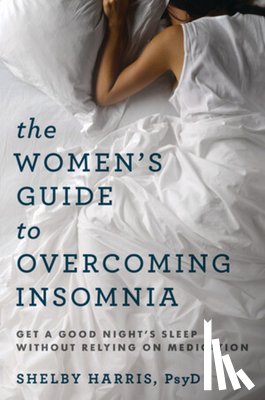 Harris, Shelby - The Women's Guide to Overcoming Insomnia