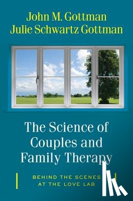 Gottman, John M., Gottman, Julie Schwartz - The Science of Couples and Family Therapy