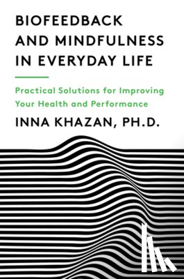 Khazan, Inna Z. - Biofeedback and Mindfulness in Everyday Life