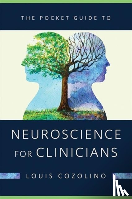 Cozolino, Louis (Pepperdine University) - The Pocket Guide to Neuroscience for Clinicians