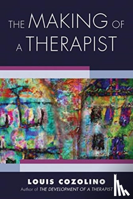 Cozolino, Louis (Pepperdine University) - The Making of a Therapist