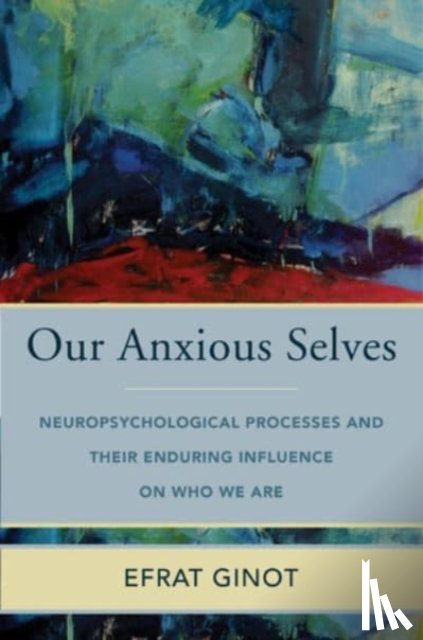 Ginot, Efrat - Our Anxious Selves