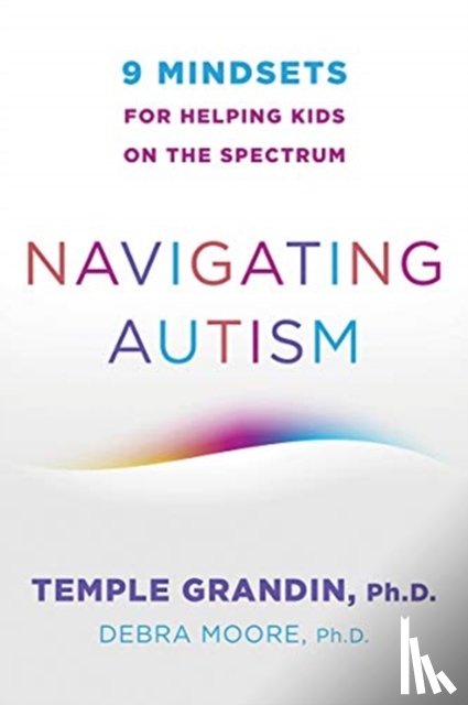 Grandin, Temple (Colorado State University), Moore, Debra - Navigating Autism