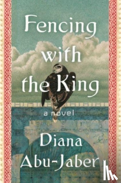 Abu-Jaber, Diana - Fencing with the King