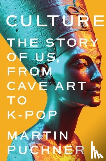 Puchner, Martin - CULTURE 8211 THE STORY OF US