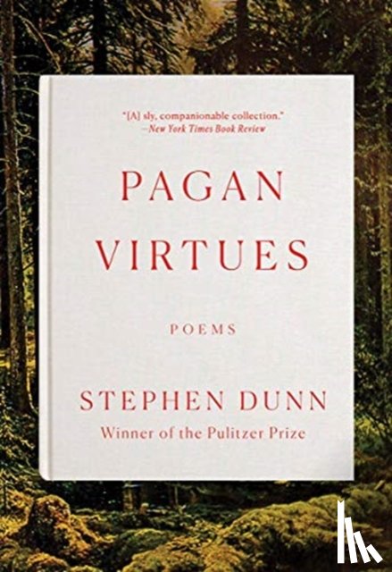 Dunn, Stephen - Pagan Virtues