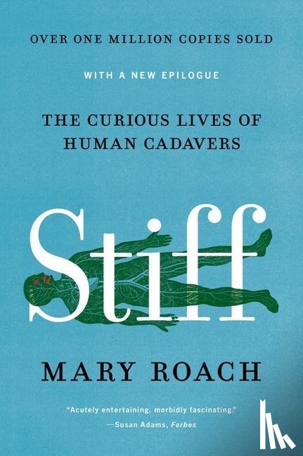 Roach, Mary - Stiff - The Curious Lives of Human Cadavers - Reissue
