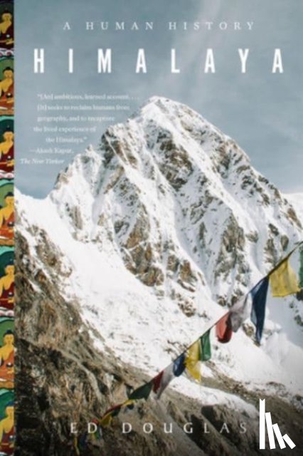 Douglas, Ed - Himalaya - A Human History