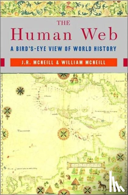 McNeill, J. R. (Georgetown University), McNeill, William H. (University of Chicago) - The Human Web