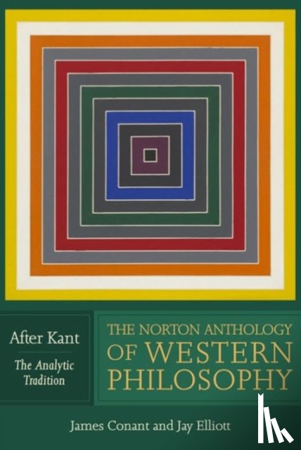  - The Norton Anthology of Western Philosophy: After Kant
