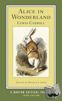 Carroll, Lewis - Alice in Wonderland - A Norton Critical Edition